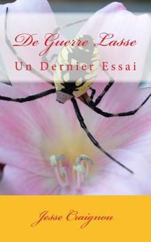 Paperback De Guerre Lasse: Un Dernier Essai [French] Book