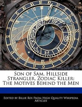 Paperback Son of Sam, Hillside Strangler, Zodiac Killer: The Motives Behind the Men Book