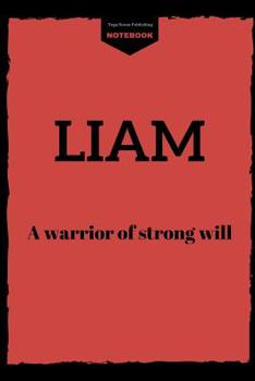 Paperback Liam: Personalized Name with Meaning Cover Notebook: Perfect Gift for Boys and Man Book