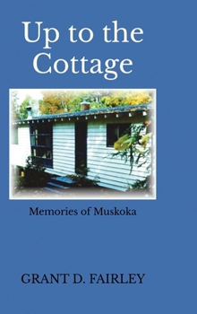 Hardcover Up To the Cottage: Memories of Muskoka Book