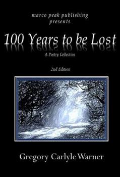 Paperback 100 Years to be Lost: A Poetry Collection 2nd Edition Book