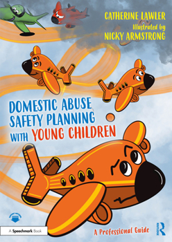 Paperback Domestic Abuse Safety Planning with Young Children: A Professional Guide Book