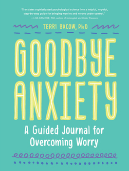 Paperback Goodbye, Anxiety: A Guided Journal for Overcoming Worry (a Guided CBT Journal with Prompts for Mental Health, Stress Relief and Self-Care) Book