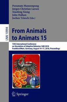 Paperback From Animals to Animats 15: 15th International Conference on Simulation of Adaptive Behavior, Sab 2018, Frankfurt/Main, Germany, August 14-17, 2018, P Book