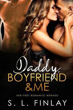 Paperback Daddy, Boyfriend & Me: Her First Romantic Menage Book