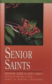 Paperback Senior Saints: Growing Older in God's Family Book