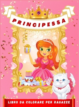 Hardcover Principessa Libro da Colorare per Ragazze: Bellissime illustrazioni di principesse da colorare per ragazze dai 4 ai 9 anni - Questo libro sbloccher? l [Italian] Book