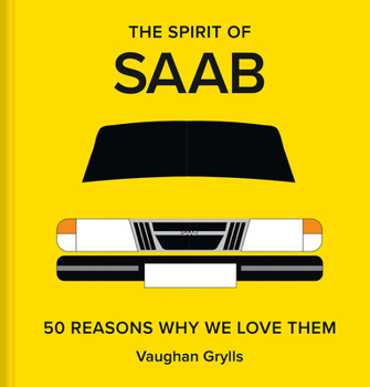 Hardcover The Spirit of SAAB: 50 Reasons Why We Love Them Book