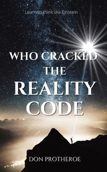 Paperback Who Cracked the Reality Code: Science, Psychology, the Mind of God, and Me Book