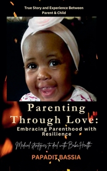 Paperback Parenting Through Love: Embracing Parenthood with Resilience Book