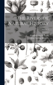 Hardcover The Riverside Natural History; Volume 4 Book