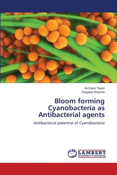 Paperback Bloom forming Cyanobacteria as Antibacterial agents Book