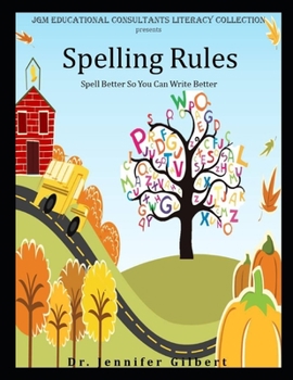 Paperback Spelling Rules: Spell Better So You Can Write Better Book