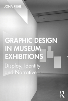 Paperback Graphic Design in Museum Exhibitions: Display, Identity and Narrative Book