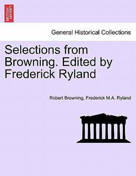 Paperback Selections from Browning. Edited by Frederick Ryland Book