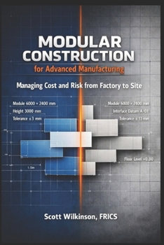 Paperback Modular Construction for Advanced Manufacturing: Managing Cost and Risk from Factory to Site Book