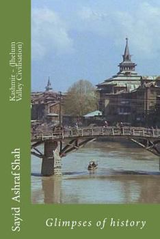Paperback Kashmir - (Jhelum Valley Civilisation): Glimpses of history Book