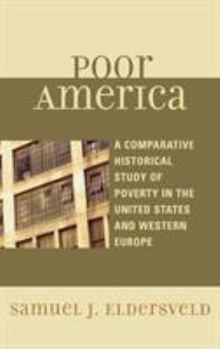 Hardcover Poor America: A Comparative-Historical Study of Poverty in the U.S. and Western Europe Book