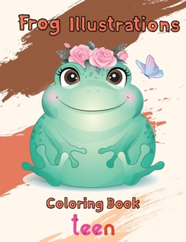 Paperback Frog illustrations Coloring Book teen: 8.5''x11''/Frog Coloring Book