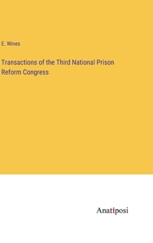 Hardcover Transactions of the Third National Prison Reform Congress Book