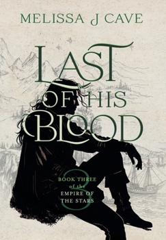Last of His Blood: Book 3 of the Empire of the Stars