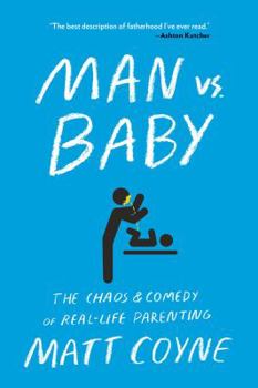 Paperback Man vs. Baby: The Chaos and Comedy of Real-Life Parenting Book