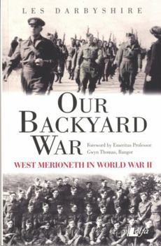 Paperback Our Backyard War: West Merioneth in World War II Book