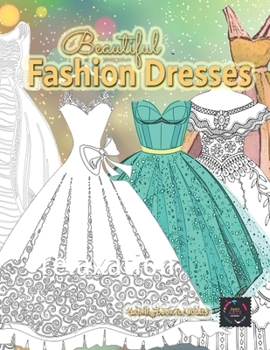 Paperback Beautiful fashion dresses coloring book for: adults beautiful dresses coloring book