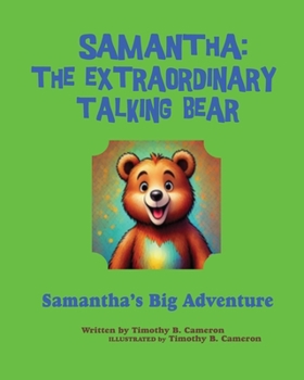 Paperback Samantha The Extraordinary Talking Bear: Samantha's Big Adventure Book