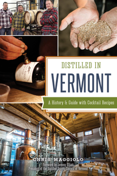 Paperback Distilled in Vermont: A History & Guide with Cocktail Recipes Book