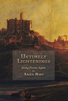 Hardcover Untimely Lightenings: Being Poems Again Book