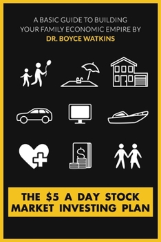 Paperback The $5 A Day Stock Market Investing Plan: A Basic Guide to Building Your Family Economic Empire Book