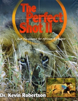 Hardcover Perfect Shot: A Complete Revision of the Shot Placement for African Big Game Book