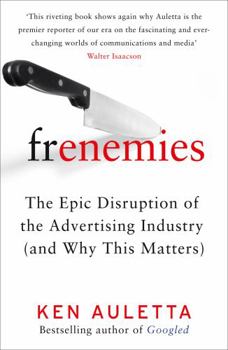 Paperback Frenemies: The Epic Disruption of the Advertising Industry (and Why This Matters) Book