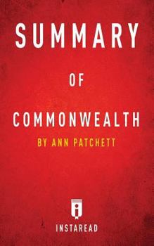 Paperback Summary of Commonwealth: by Ann Patchett Includes Analysis Book