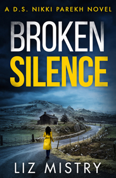 Broken Silence - Book #2 of the DS Nikki Parekh