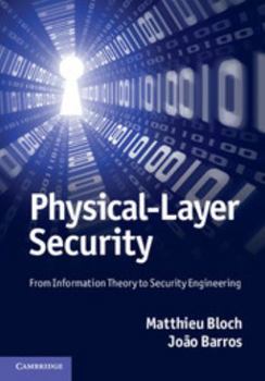 Hardcover Physical-Layer Security: From Information Theory to Security Engineering Book