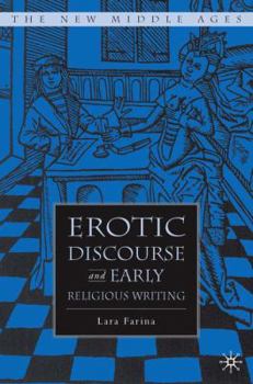Erotic Discourse and Early English Religious Writing - Book  of the New Middle Ages