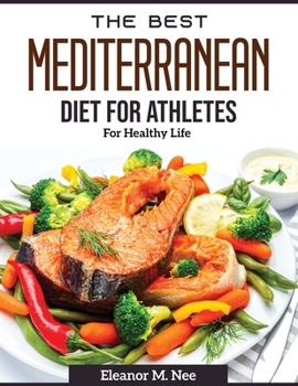 Paperback The Best Mediterranean Diet for Athletes: For Healthy Life Book