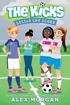 Settle the Score - Book #6 of the Kicks
