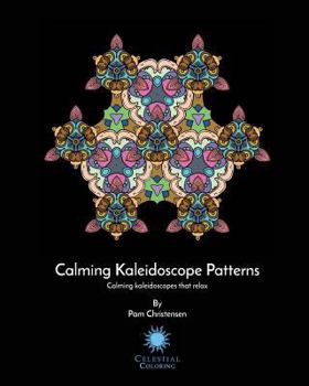 Paperback Calming Kaleidoscopes Patterns: Calming kaleidoscopes that relax Book