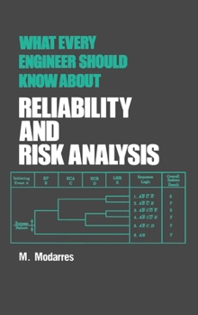 Hardcover What Every Engineer Should Know about Reliability and Risk Analysis Book