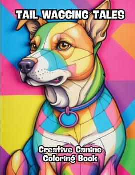 Paperback Tail Wagging Tales: Creative Canine Coloring Book