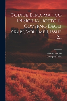 Paperback Codice Diplomatico Di Sicilia Dotto Il Governo Degli Arabi, Volume 1, Issue 2... [Italian] Book