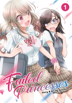 Failed Princesses Vol. 1 - Book #1 of the Failed Princesses