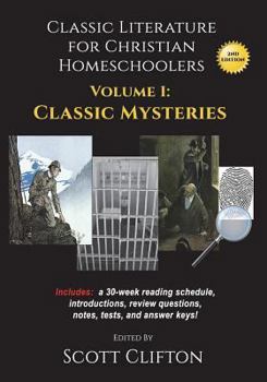 Classic Literature for Christian Homeschoolers - Volume 1: Classic Mysteries