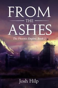 Paperback From the Ashes: The Phoenix Empire - Book 2 Book