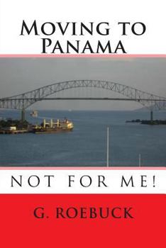 Paperback Moving to Panama - Not for Me! Book