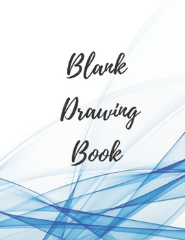 Paperback Blank Drawing Book: Notebook for Drawing, Painting, Writing, Sketching or Doodling Book