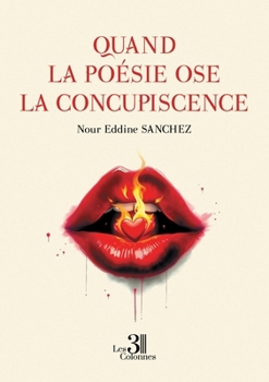 Paperback Quand la poésie ose la concupiscence [French] Book